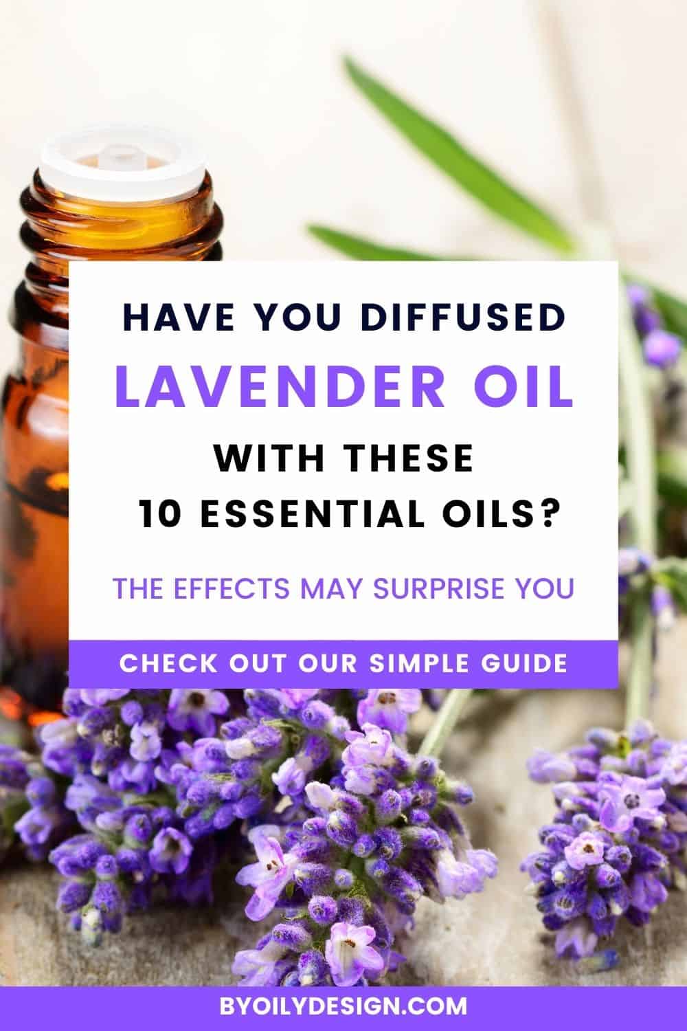 Benefits of diffusing lavender essential oil - By Oily Design