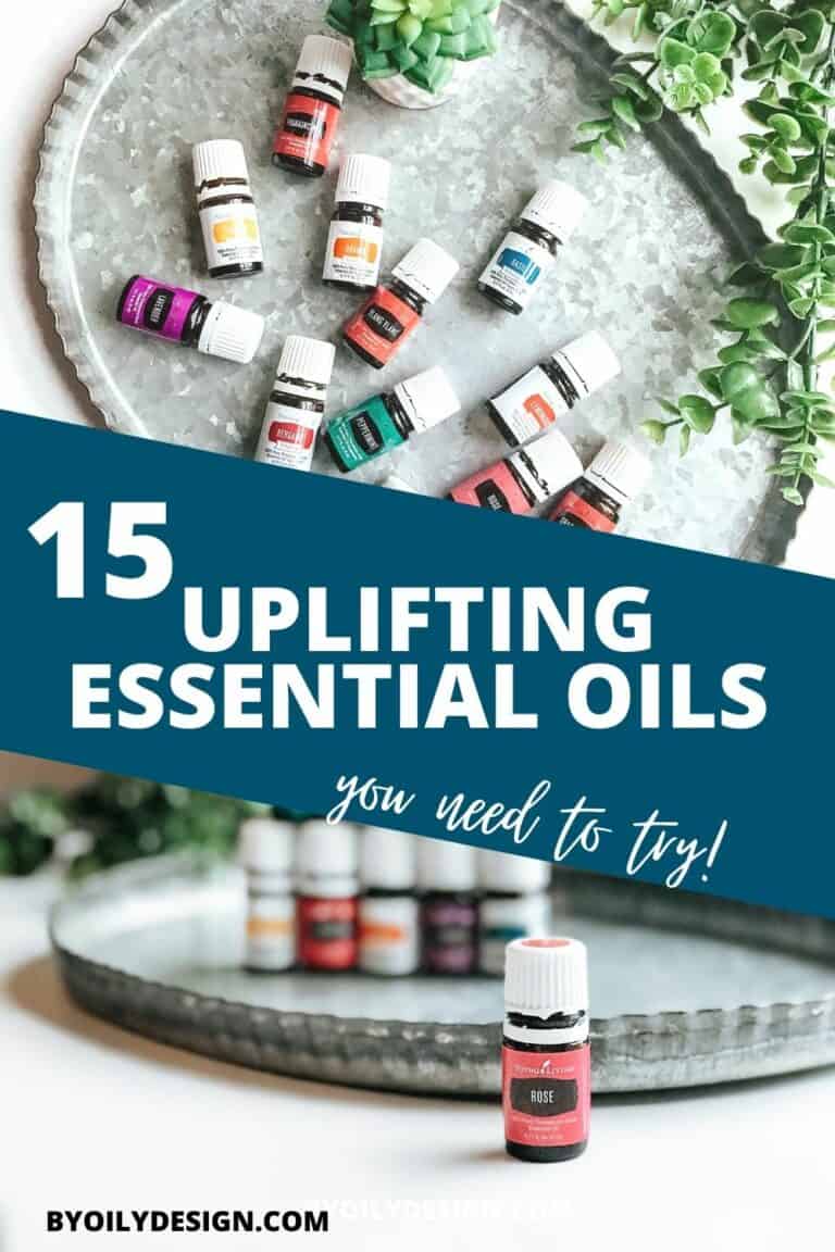 The 15 best uplifting essential oils you will want to try - By Oily Design